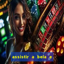 assistir a bela e a fera 2014 completo dublado